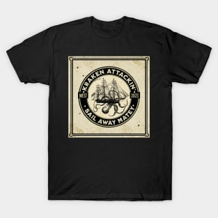 Kraken Attackin’ Sail Away Matey T-Shirt